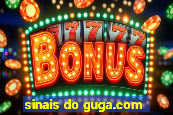 sinais do guga.com